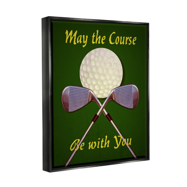 Stupell Industries May Course Be With You Fun Sports Golf Clubs Framed